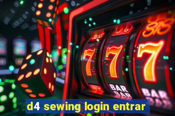 d4 sewing login entrar