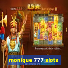 monique 777 slots