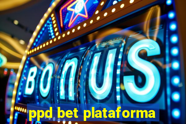 ppd bet plataforma