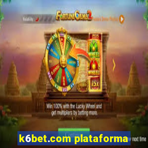 k6bet.com plataforma