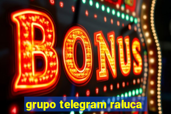 grupo telegram raluca