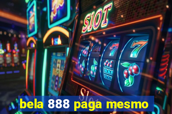 bela 888 paga mesmo