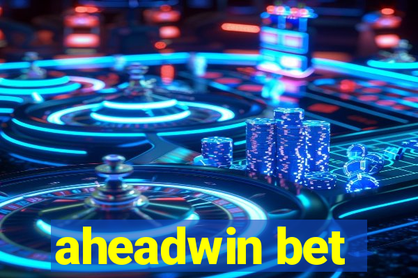 aheadwin bet