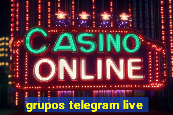 grupos telegram live