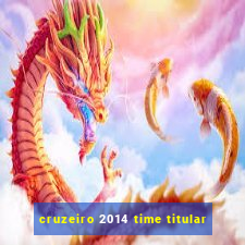 cruzeiro 2014 time titular