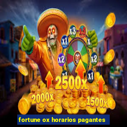 fortune ox horarios pagantes