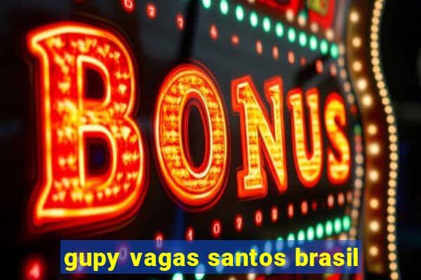 gupy vagas santos brasil