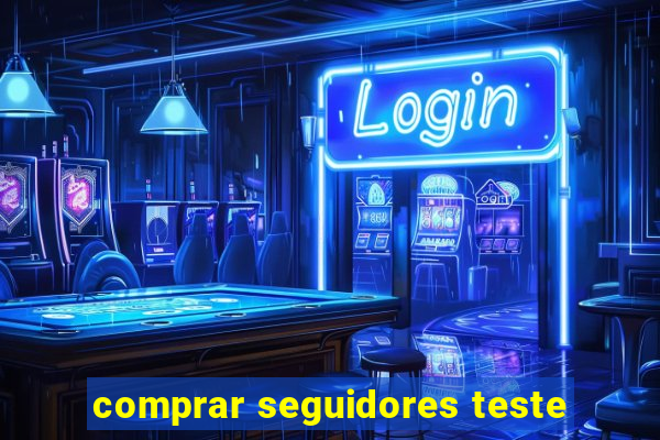 comprar seguidores teste