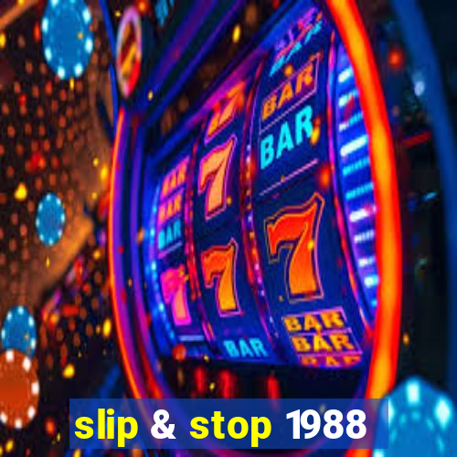 slip & stop 1988