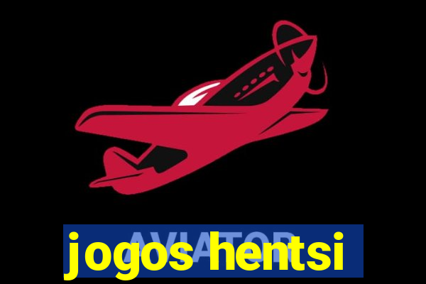 jogos hentsi