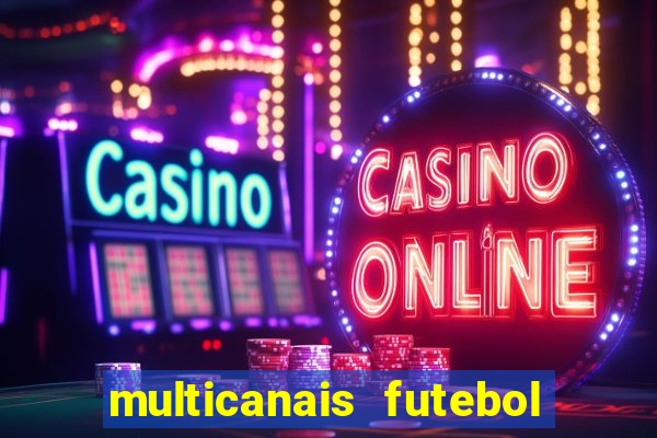 multicanais futebol ao vivo