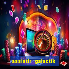 assistir galactik football dublado