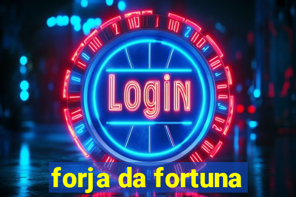 forja da fortuna