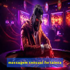 massagem sensual fortaleza