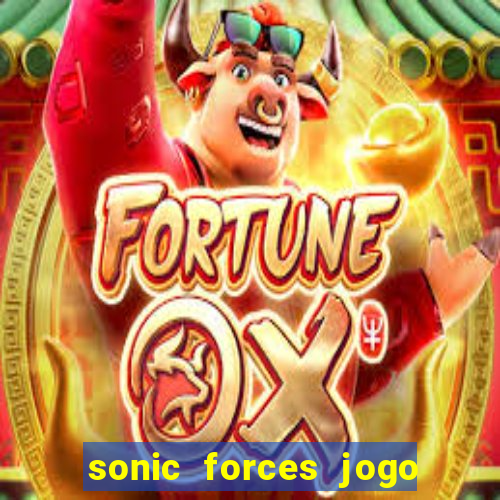 sonic forces jogo de corrida dinheiro infinito