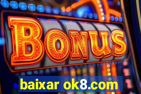 baixar ok8.com