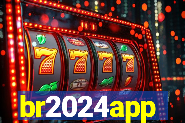 br2024app