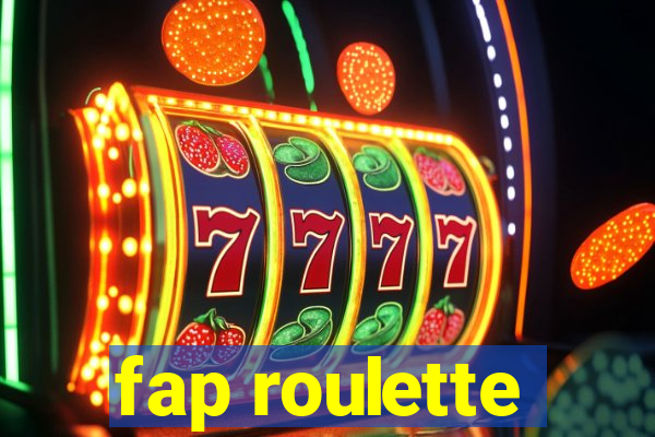 fap roulette