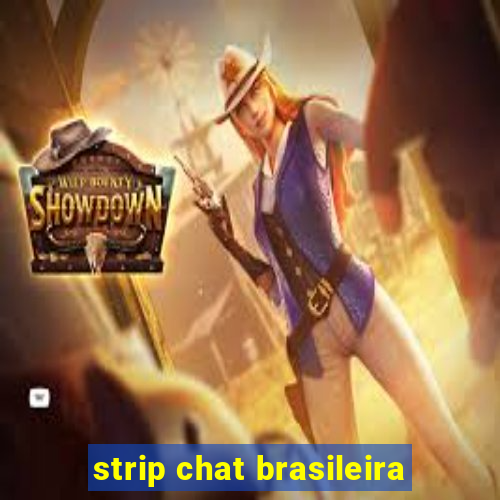 strip chat brasileira