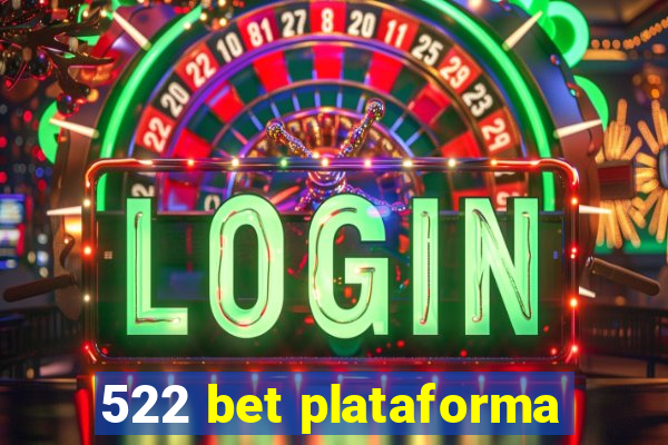 522 bet plataforma