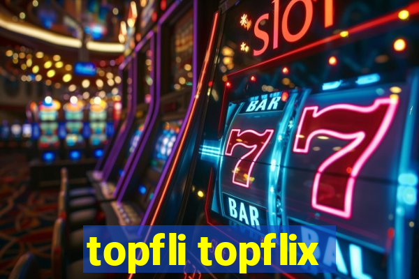 topfli topflix