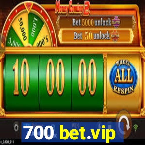 700 bet.vip