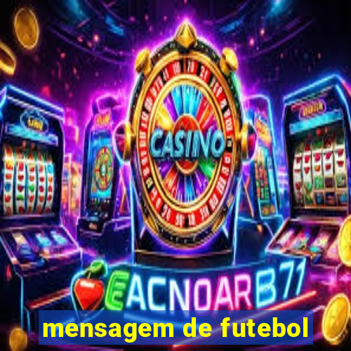 mensagem de futebol