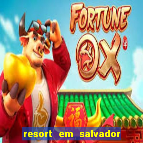 resort em salvador all inclusive