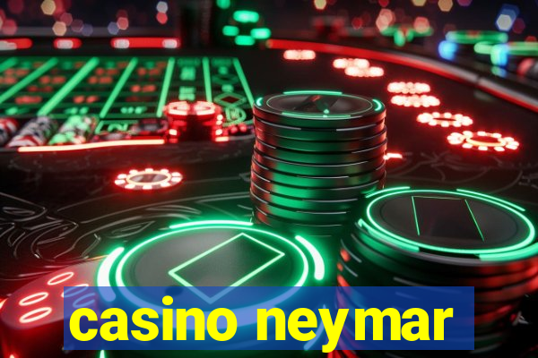 casino neymar