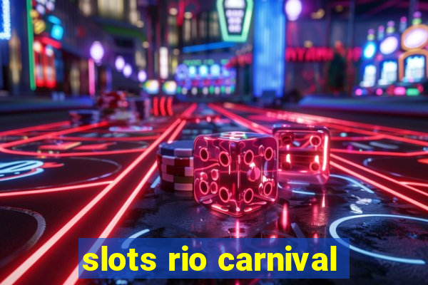 slots rio carnival