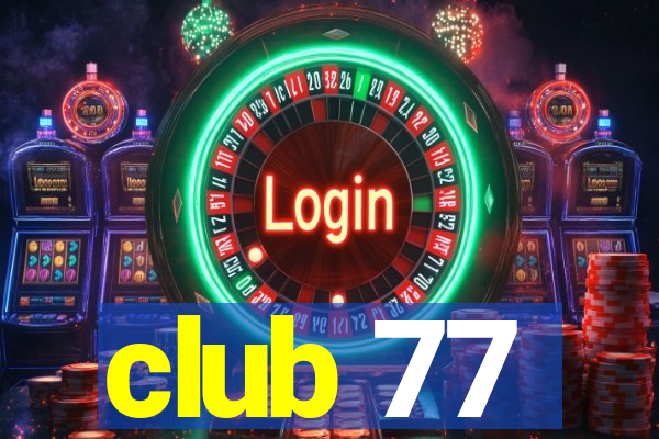 club 77