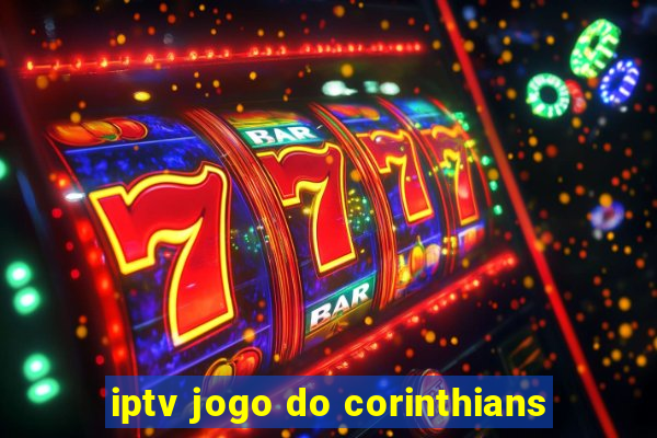 iptv jogo do corinthians