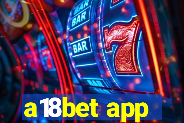 a18bet app