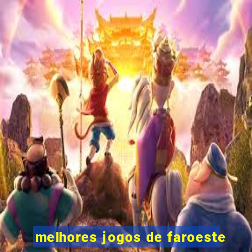 melhores jogos de faroeste