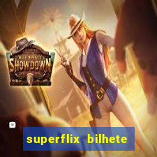 superflix bilhete de loteria