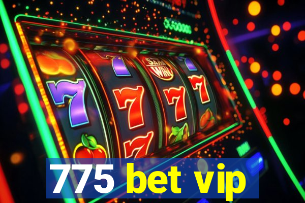 775 bet vip