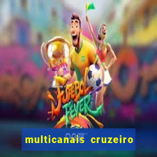 multicanais cruzeiro x flamengo