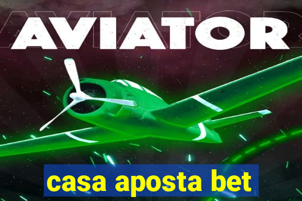 casa aposta bet