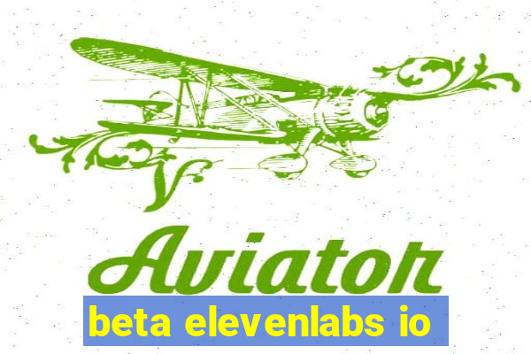 beta elevenlabs io