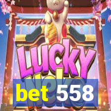 bet 558