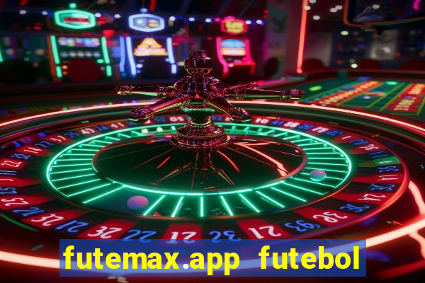 futemax.app futebol ao vivo