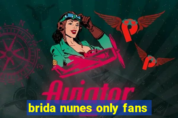 brida nunes only fans