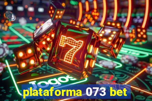 plataforma 073 bet