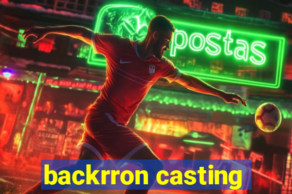 backrron casting