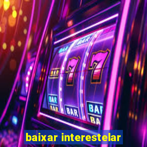 baixar interestelar