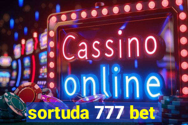 sortuda 777 bet