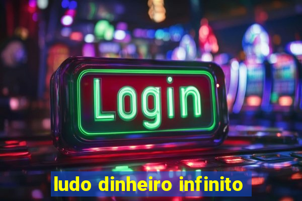 ludo dinheiro infinito