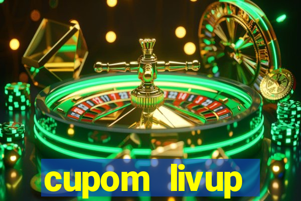 cupom livup primeira compra