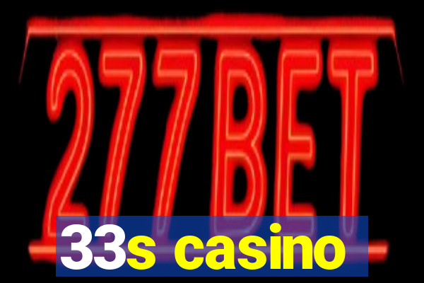 33s casino