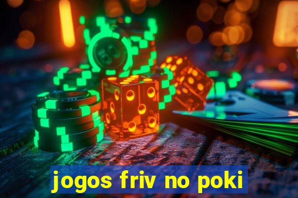 jogos friv no poki